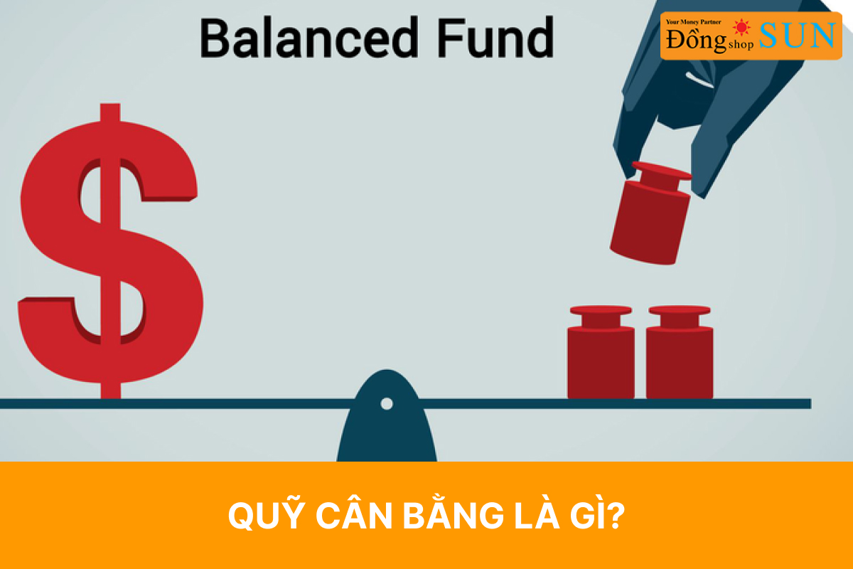 Quỹ cân bằng là gì?