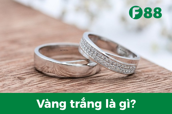 Vàng trắng là gì?