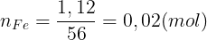 large n_{Fe}=frac{1,12}{56}=0,02 (mol)