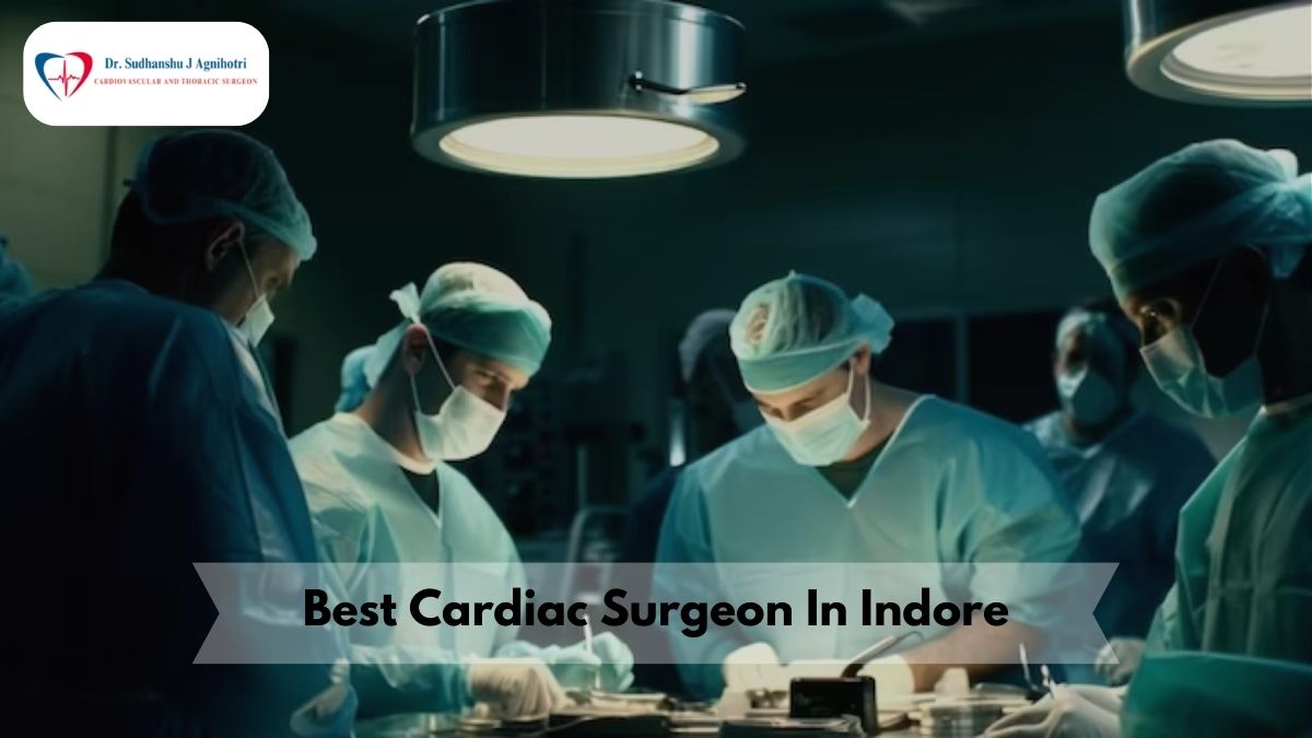 Best Cardiac Surgeon In Indore