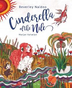 Cinderella of the Nile: One Story, Many Voices Series : Naidoo, Beverley,  Vafaeian, Marjan: Amazon.co.uk: Books