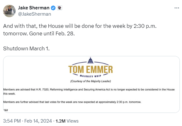 Tweet from Punchbowl reporter Jake Sherman: And with that, the House will be done for the week by 2:30pm tomorrow. Gone until Feb 28. Shutdown March 1.