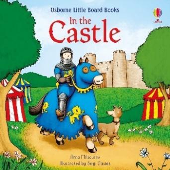 In the Castle (Little Board Books): 1: Amazon.co.uk: Anna Milbourne, Benji  Davies, Benji Davies: 9781474971546: Books
