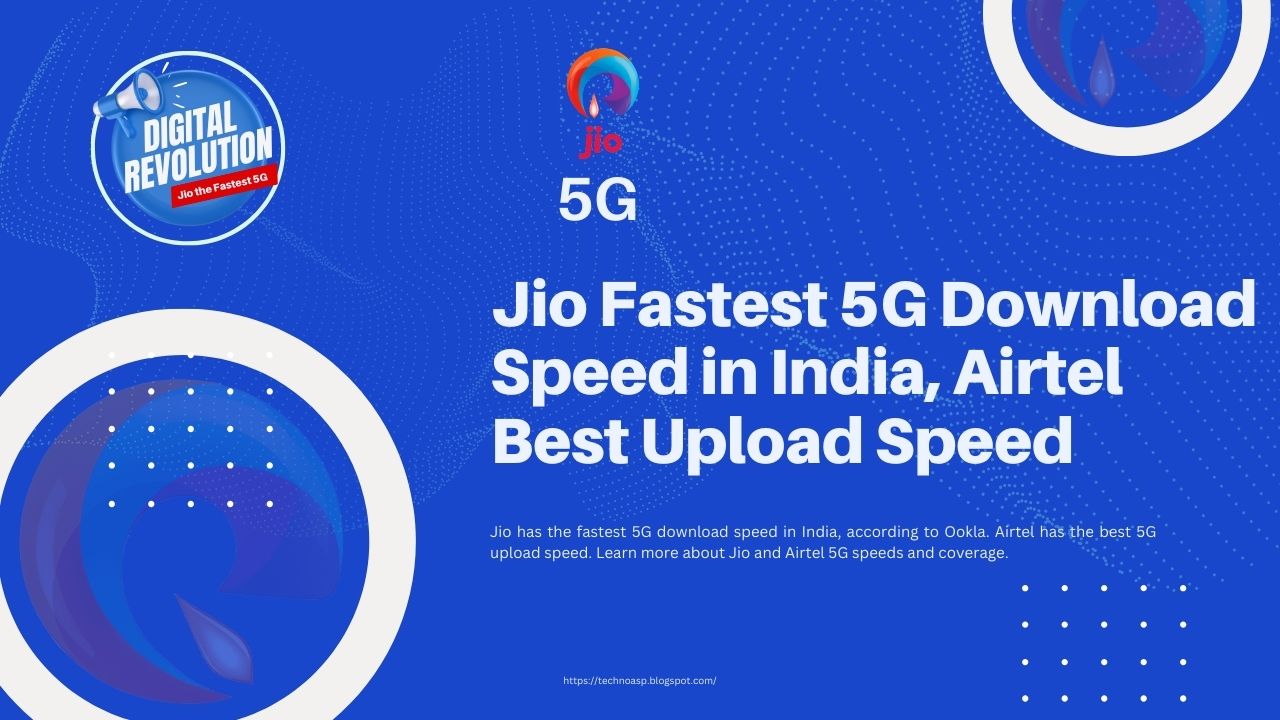 Jio Fastest 5G Download Speed in India, Airtel Best Upload Speed