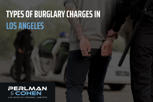 Types of burglary charges in Los Angeles