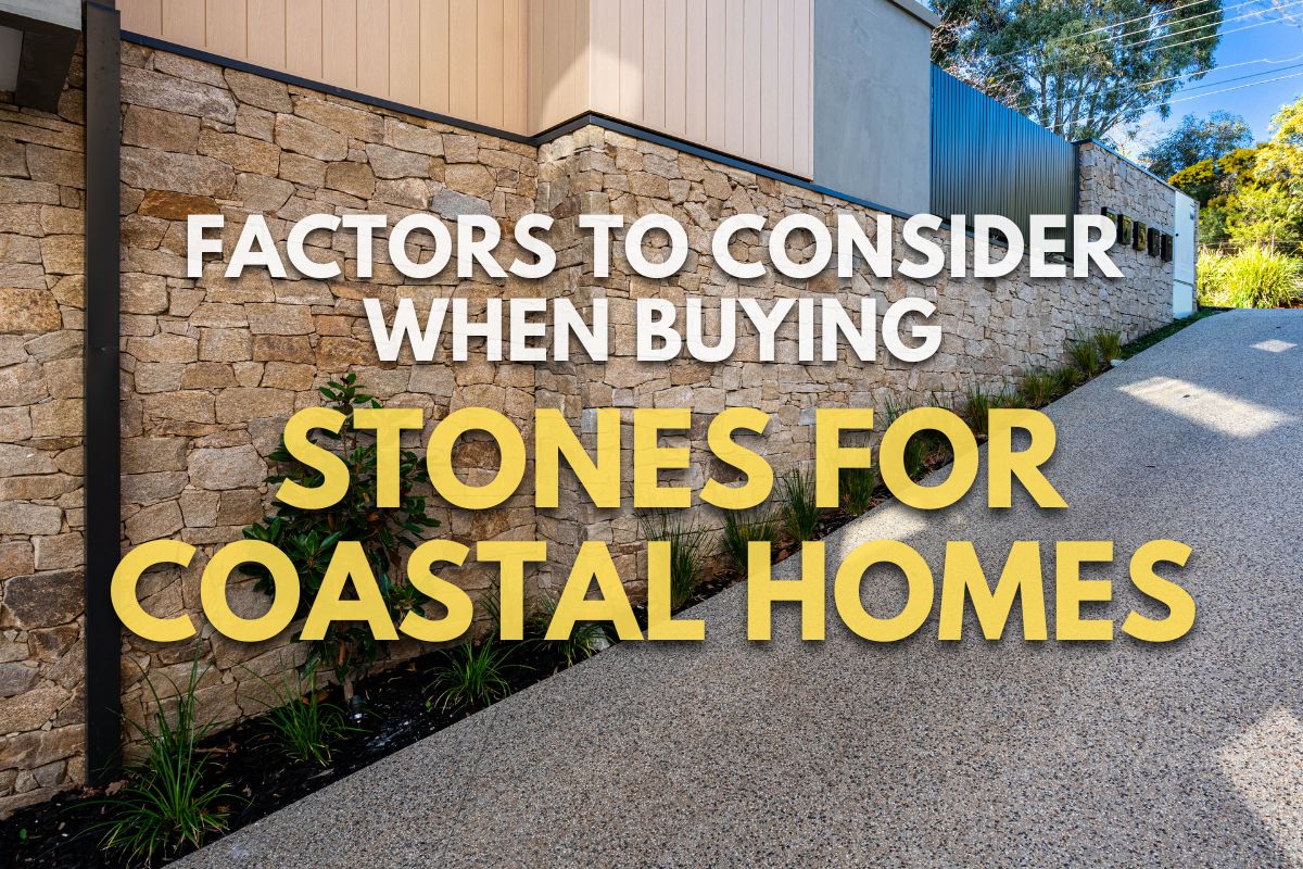 Factors to Consider When Buying Stones for Coastal Homes