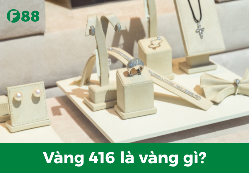 Vàng 416 là vàng gì?