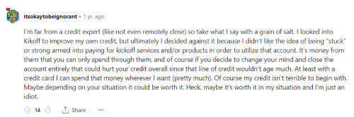 A person on Reddit sharing their Kikoff review and how they think it is worth it for some cases. 