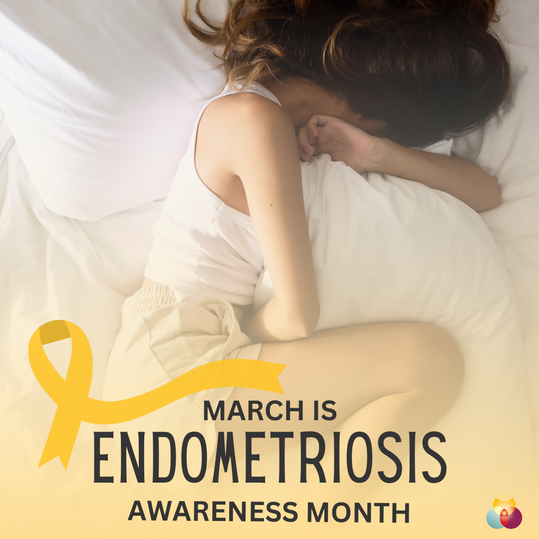March is Endometriosis Awareness Month, recognizing the 190 million women globally who are affected by this disease. Learn more about endometriosis and IVF and more in this blog!