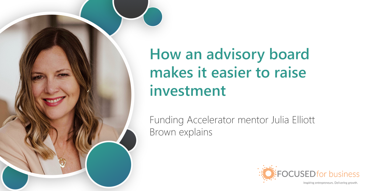 How an advisory board makes it easier to raise investment.