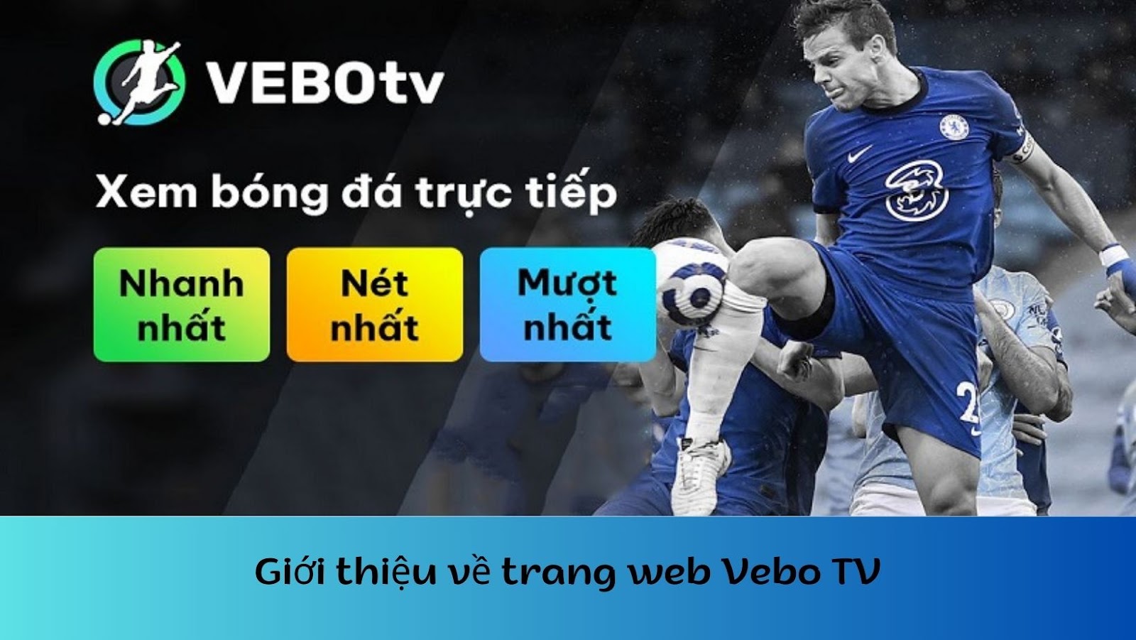 Trang web Vebo TV - Xem trực tiếp bóng đá hoàn toàn miễn phí