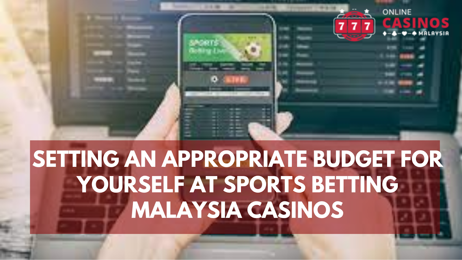 Setting an appropriate budget for yourself at sports betting Malaysia casinos