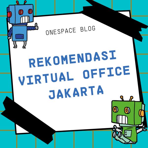 Onespace Rekomendasi Virtual Office Di Jakarta
