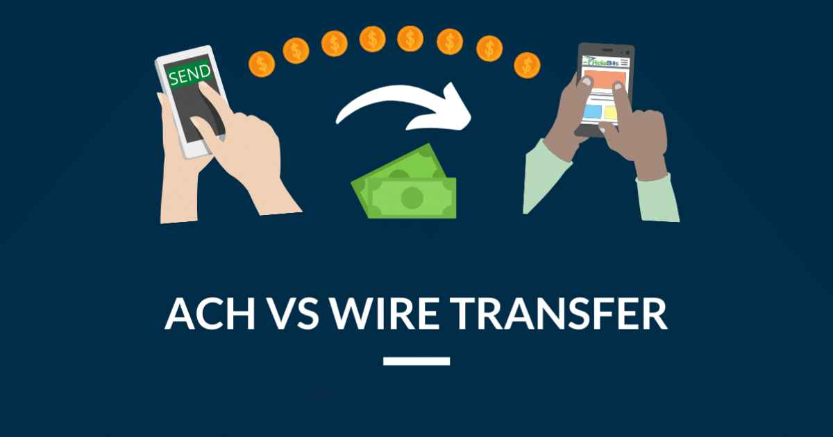 Comparing Wire Transfers and ACH Transfers