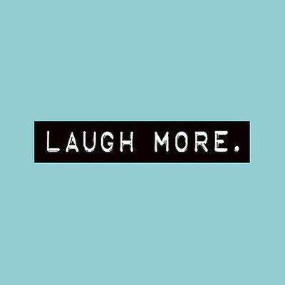 Laugh more. | Words, Cool words, Inspirational quotes