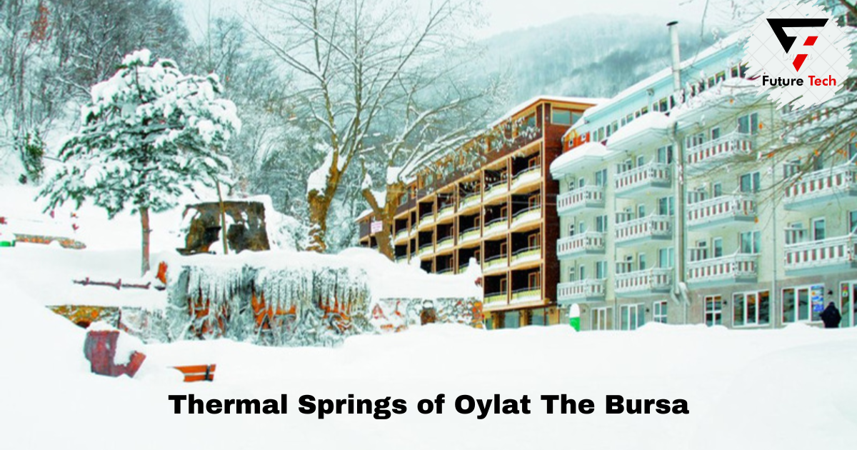 Thermal Springs of Oylat The Bursa,Hot Springs Turkey