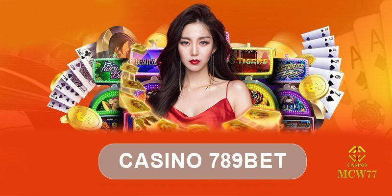 789bet với sảnh Casino đổi thưởng cực uy tín