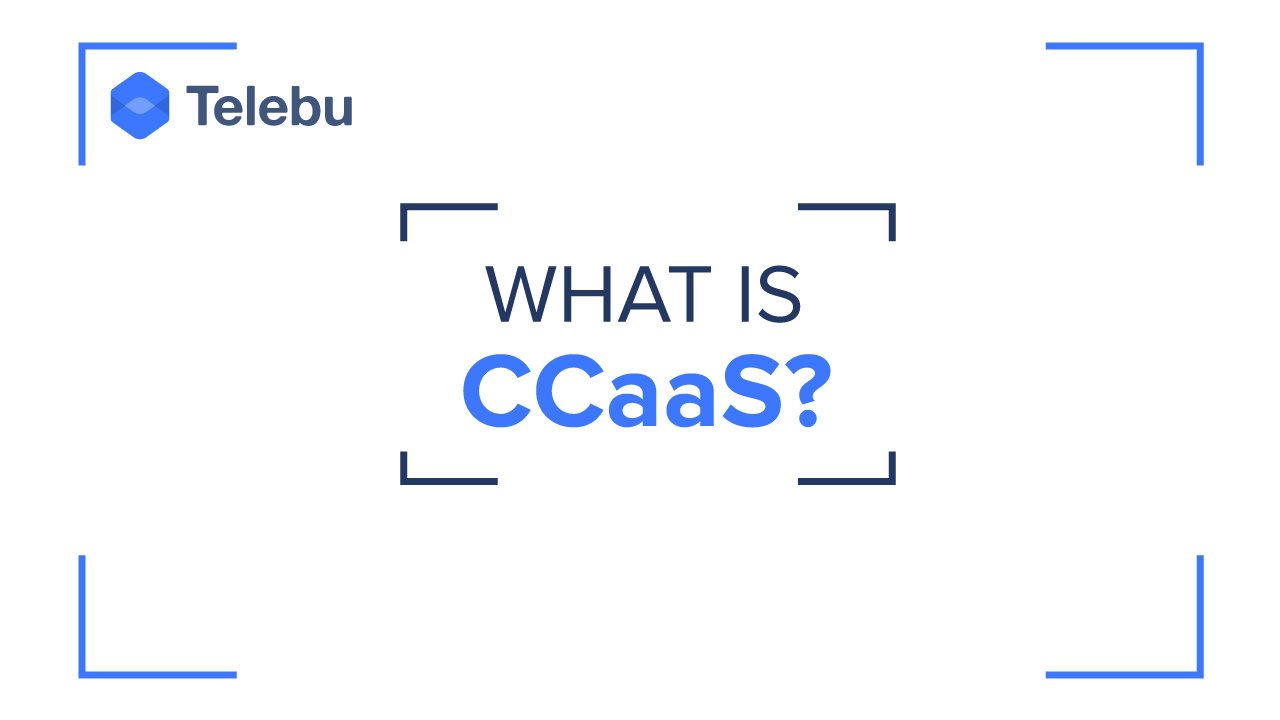 TeleuHub - A blue colored logo Telebu Communication along with the text "What is CCaaS?"