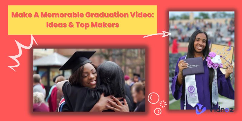 Make A Memorable Graduation Video: Ideas & Top Makers