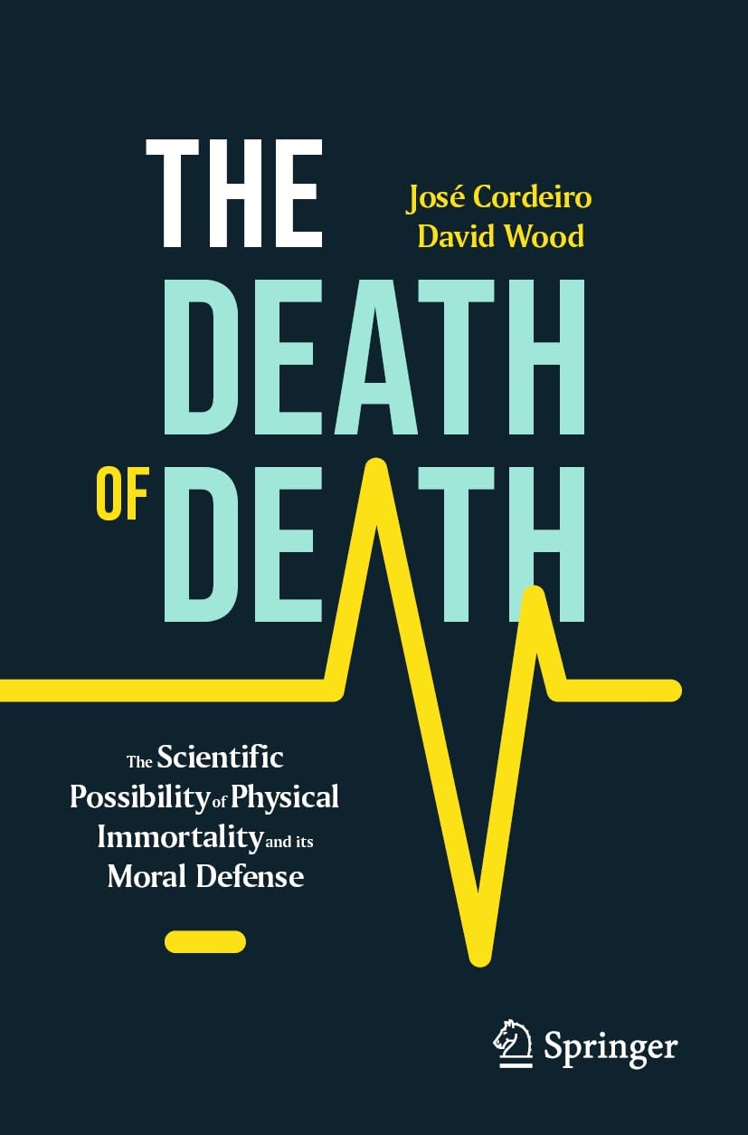 ethics of life extension book death of death