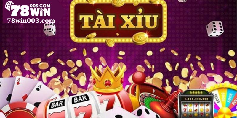 Hướng dẫn cách chơi tài xỉu 78win luôn thắng từ cao thủ