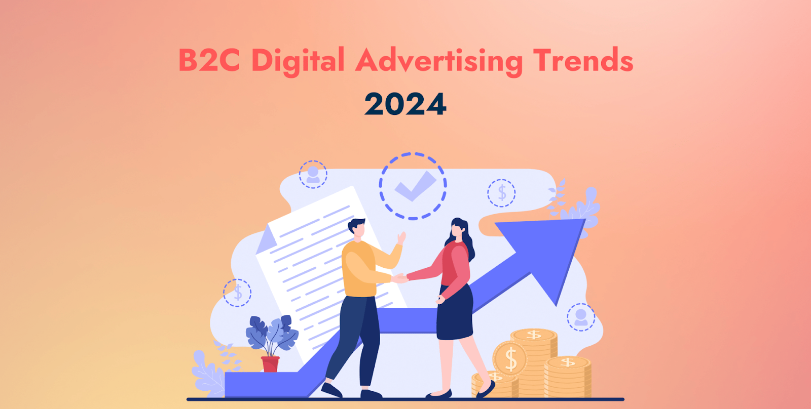 B2C Digital Advertising Trends 2024: