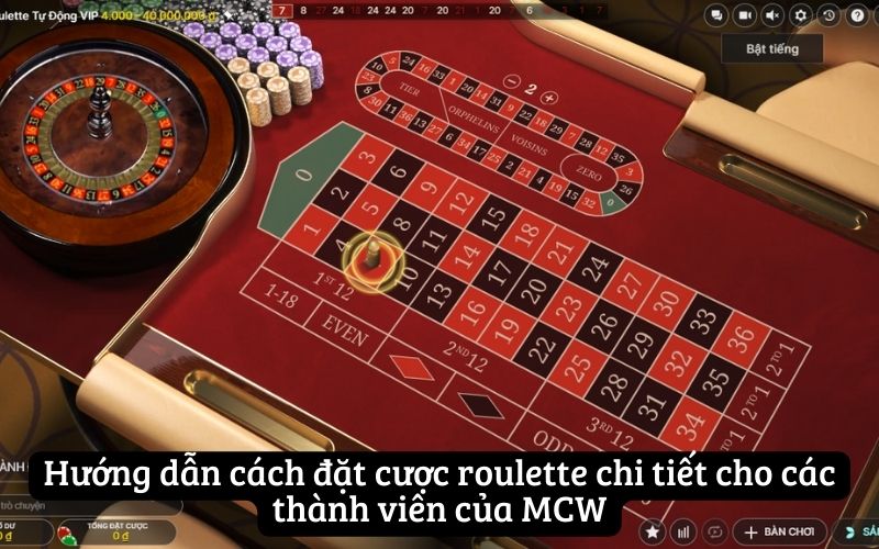 Hướng dẫn cách đặt cược roulette chi tiết cho các thành viên của MCW
