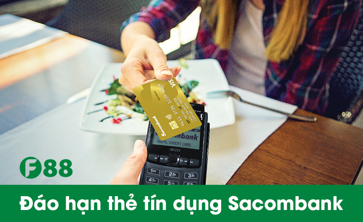 Đáo hạn thẻ tín dụng Sacombank