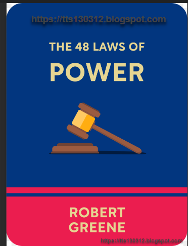 Tóm tắt sách The 48 Laws of Power (48 Pháp Luật Quyền Lực) của Robert Greene TTS130312