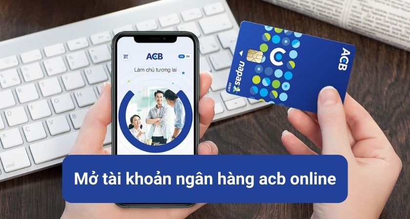 Mở tài khoản ngân hàng ACB online