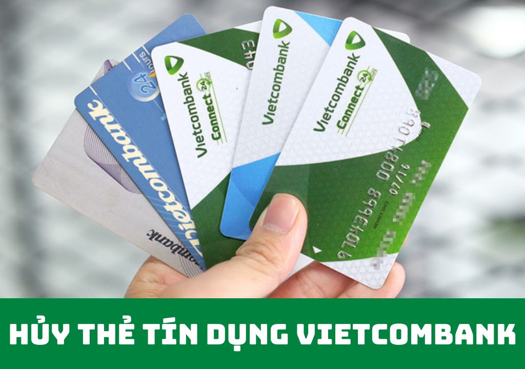 hủy thẻ tín dụng vietcombank