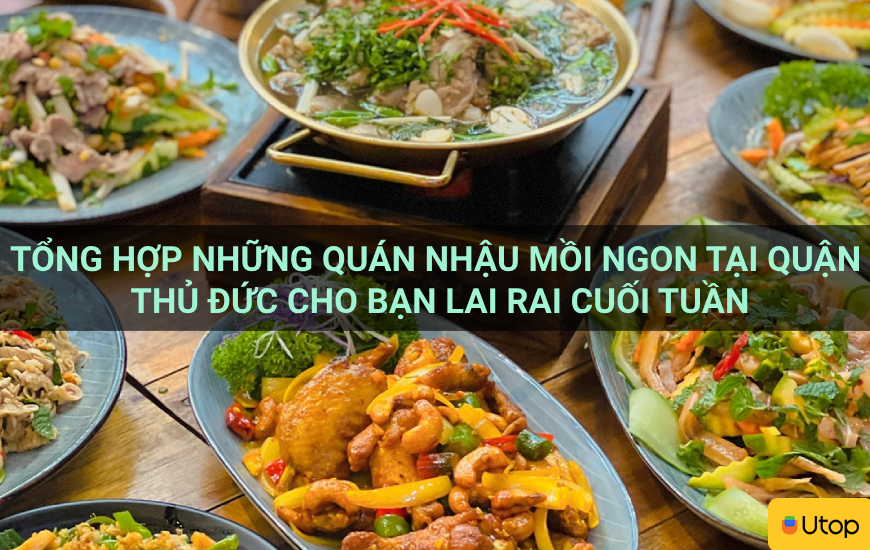 Tổng hợp những quán nhậu mồi ngon tại quận Thủ Đức cho bạn lai rai cuối tuần
