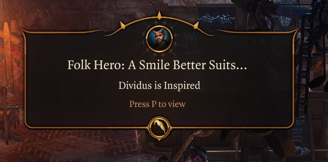 An in game screenshot of the Folk Hero: A Smile Better Suits Inspiration from Baldur's Gate 3. 