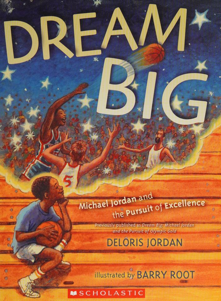 Dream Big( Michael Jordan and the Pursuit of Excellence ...
