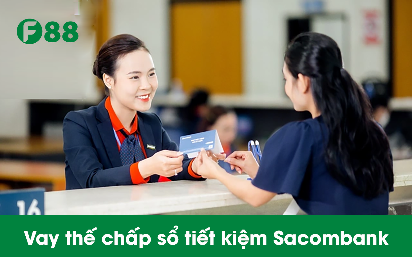 Vay thế chấp sổ tiết kiệm Sacombank