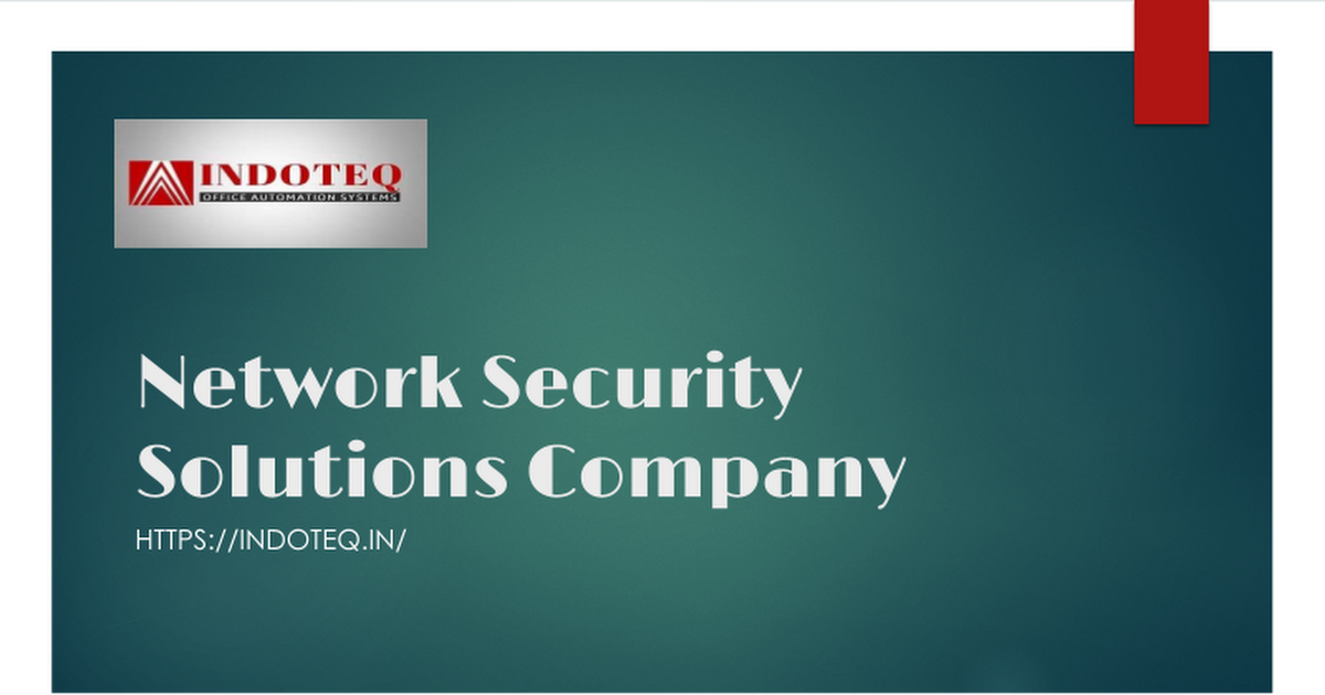 Network Security Solutions Company - www.indoteq.in (1).pptx - Google Präsentationen