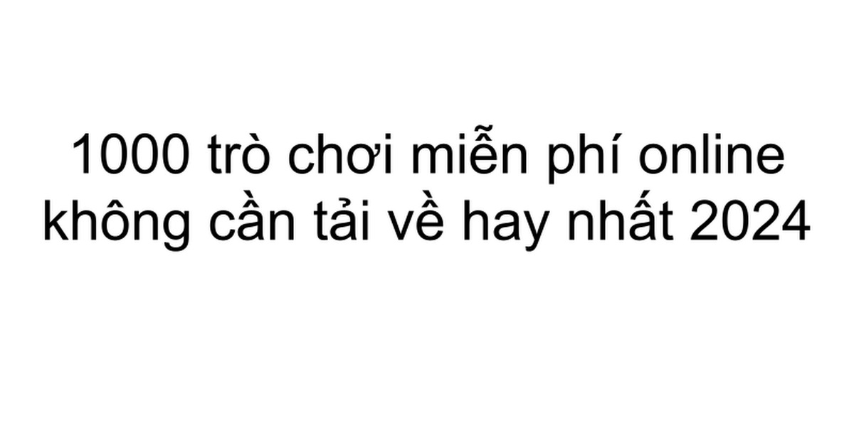 1000 Trò Chơi Miễn Phí