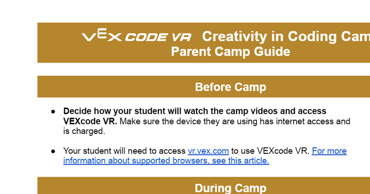 Ready go to ... https://docs.google.com/document/d/15gIGkeHrga19ryaGa7jrjZtOrLx8ZSwP4rcTuzQW1lY/edit [ VEXcode VR Creativity in Coding Camp: Parent Camp Guide]
