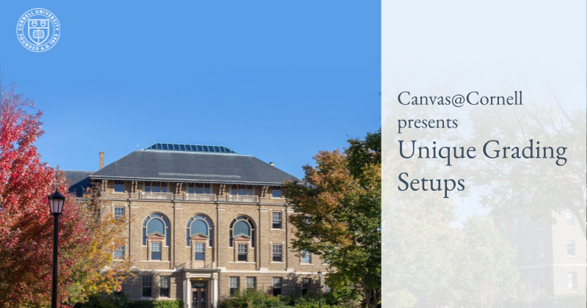 Canvas@Cornell presents Unique Grading Setups