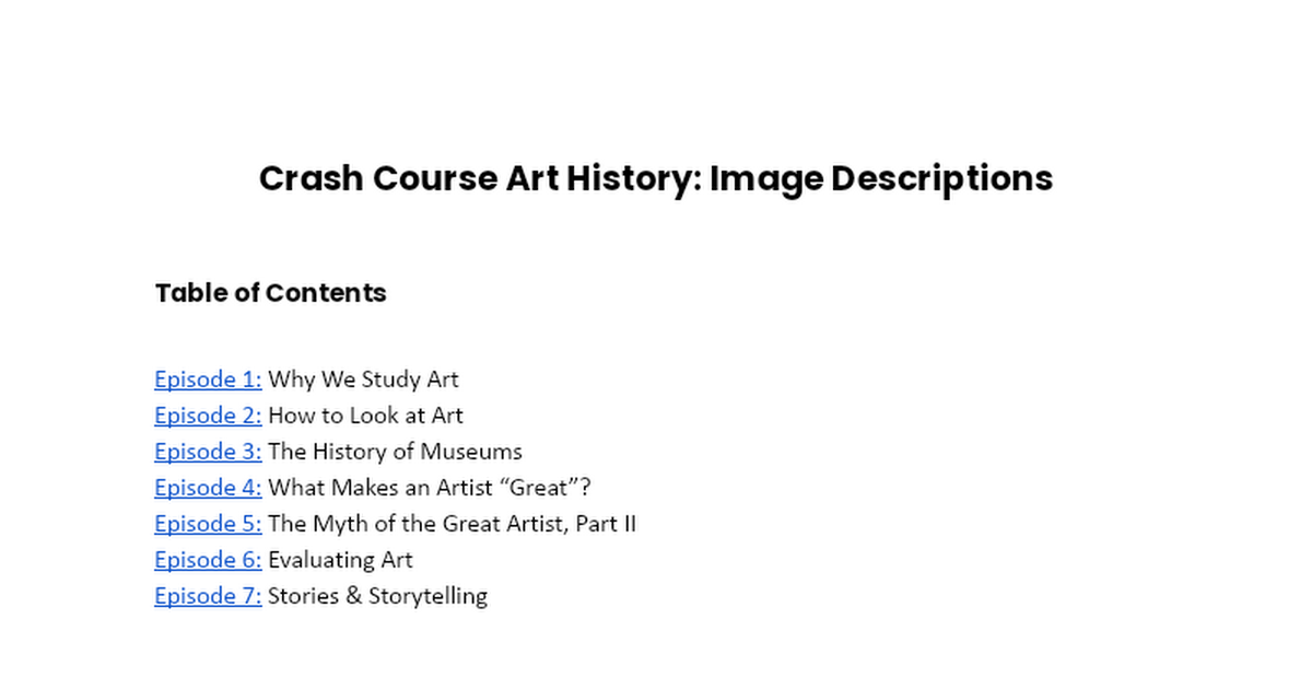 Ready go to ... https://docs.google.com/document/d/1ETiCxe4GrVzFii7dBhF42oHx1EUCCh5y12wbtUjsH8A/edit [ Crash Course Art History Image Descriptions]