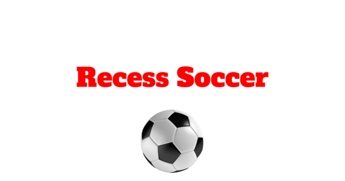 Recess Soccer Meeting