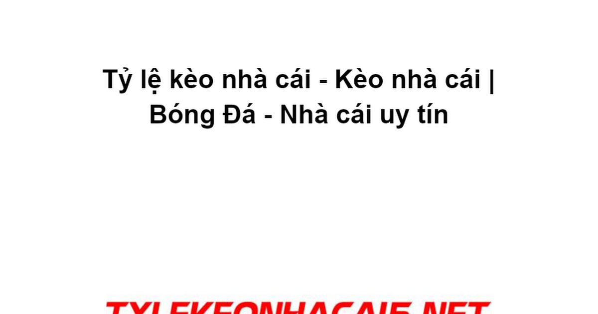 Tỷ lệ kèo nhà cái - Kèo nhà cái   Bóng Đá - Nhà cái uy tín