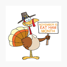 NOVEMBER IS EAT HAM MONTH (THANKSGIVING)" Poster for Sale by CalliopeSt |  Redbubble