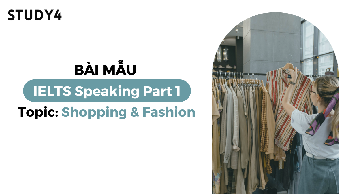 Bài mẫu IELTS Speaking Part 1 - Topic: Shopping and fashion