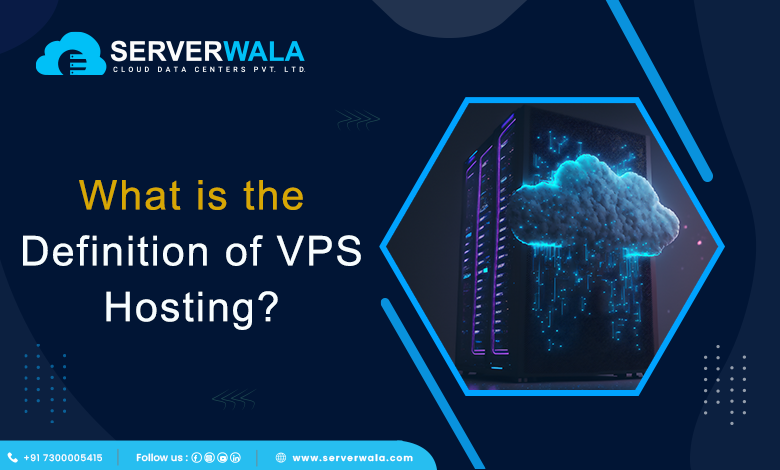 What is the Definition of VPS Hosting?