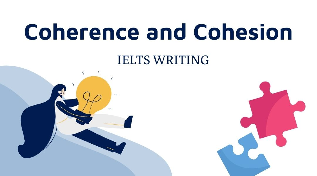 Tiêu chí Coherence and Cohesion là gì ielts writing