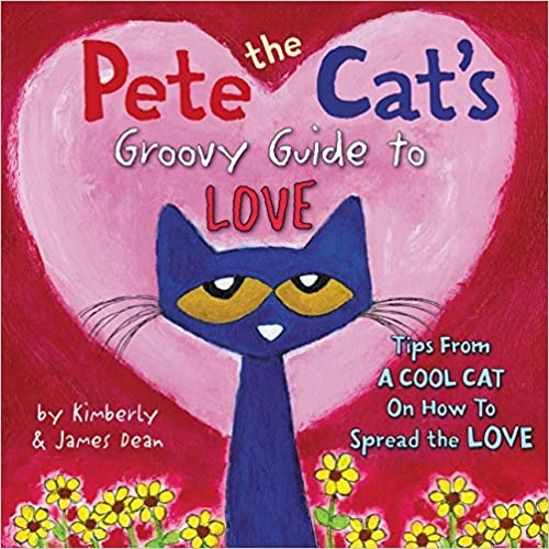 Pete the Cat's Groovy Guide to Love book cover - Valentine's Day Books