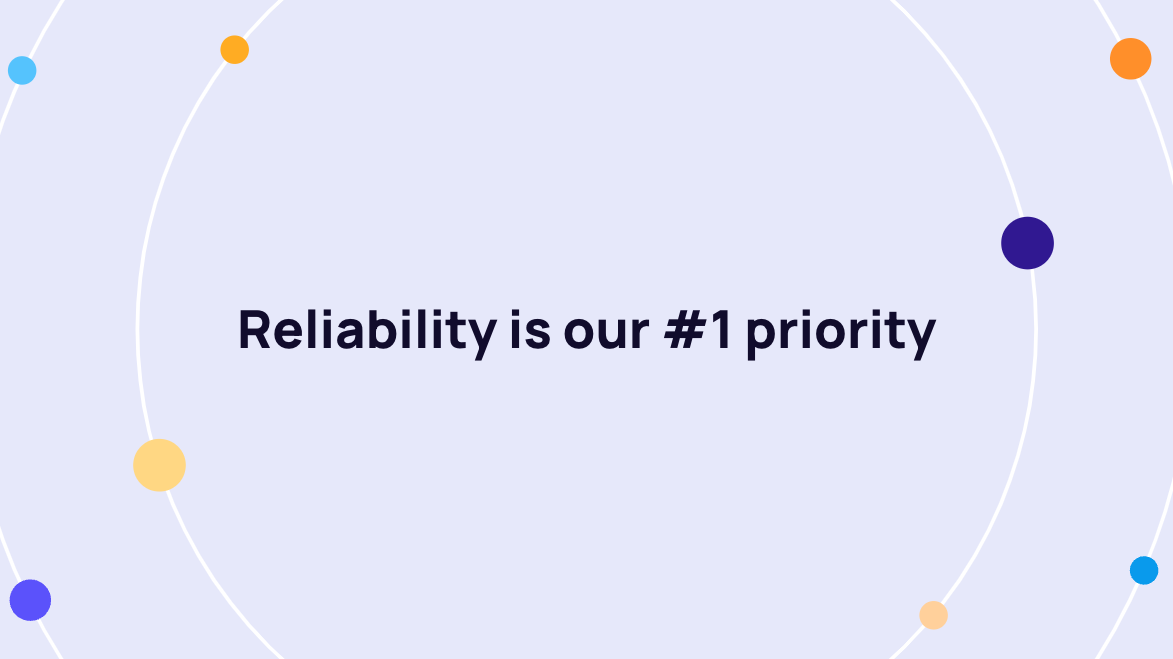 "Reliability is our #1 priority" on a light purple background surrounded by orbitting circles.