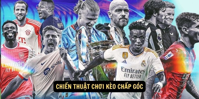 Chiến thuật chơi kèo chấp góc