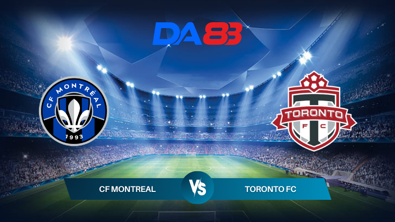 Soi kèo CF Montreal vs Toronto FC 06h30 ngày 21/07/2024